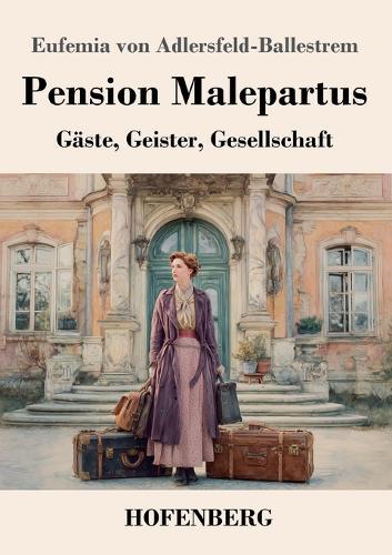 Pension Malepartus: Gäste, Geister, Gesellschaft