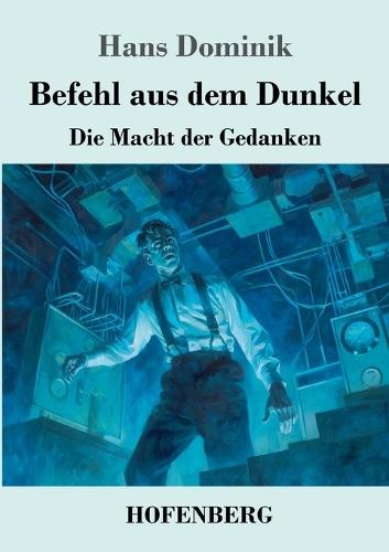 Befehl aus dem Dunkel: Die Macht der Gedanken
