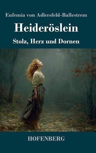 Heideröslein: Stolz, Herz und Dornen