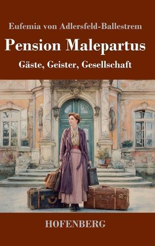 Pension Malepartus: Gäste, Geister, Gesellschaft