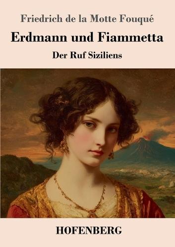 Erdmann und Fiammetta: Der Ruf Siziliens