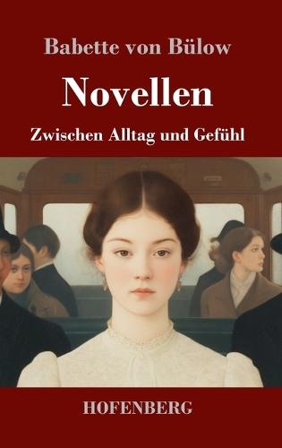 Novellen: Zwischen Alltag und Gefühl