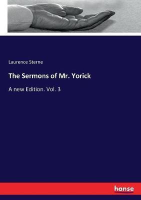 The Sermons of Mr. Yorick: A new Edition. Vol. 3