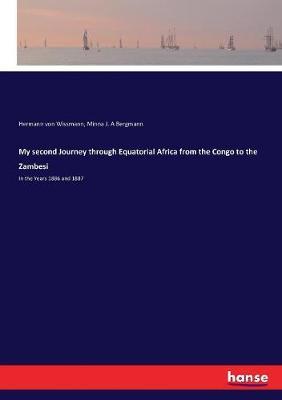 My second Journey through Equatorial Africa from the Congo to the Zambesi: In the Years 1886 and 1887