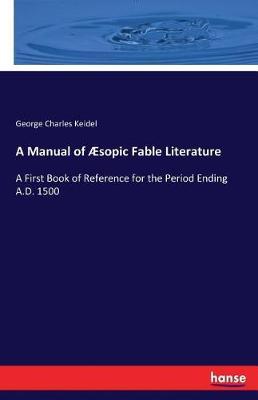 A Manual of Æsopic Fable Literature: A First Book of Reference for the Period Ending A.D. 1500