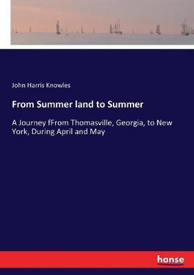 From Summer land to Summer: A Journey fFrom Thomasville, Georgia, to New York, During April and May