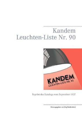 Kandem Leuchten-Liste Nr. 90: Reprint des Katalogs vom September 1937
