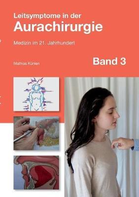 Leitsymptome in der Aurachirurgie Band 3: Medizin im 21. Jahrhundert