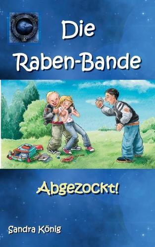 Die Raben-Bande: Abgezockt!