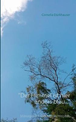 Der Himmel Ist Hier Anders Blau ...