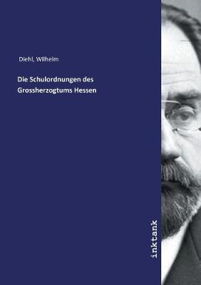 Die Schulordnungen des Grossherzogtums Hessen