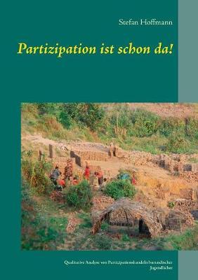 Partizipation ist schon da!: Qualitative Analyse von Partizipationshandeln burundischer Jugendlicher
