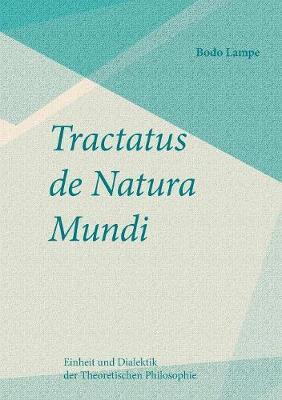 Tractatus de Natura Mundi: Einheit und Dialektik der Theoretischen Philosophie