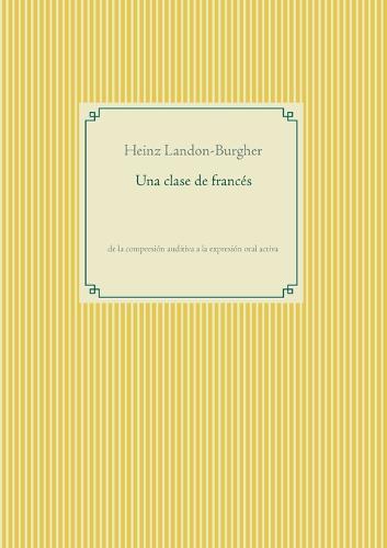 Una clase de francés: de la compresión auditiva a la expresión oral activa