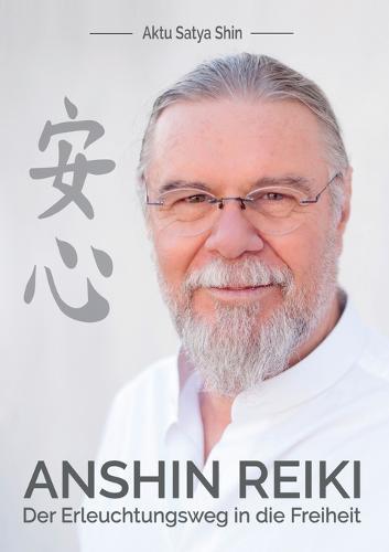 Anshin Reiki: Der Erleuchtungsweg in die Freiheit