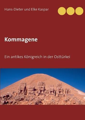 Kommagene: Ein antikes Königreich in der Osttürkei