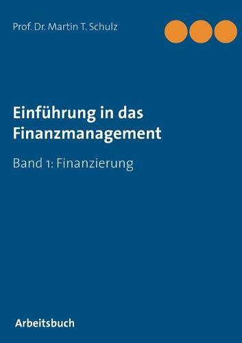 Einführung in das Finanzmanagement: Finanzierung