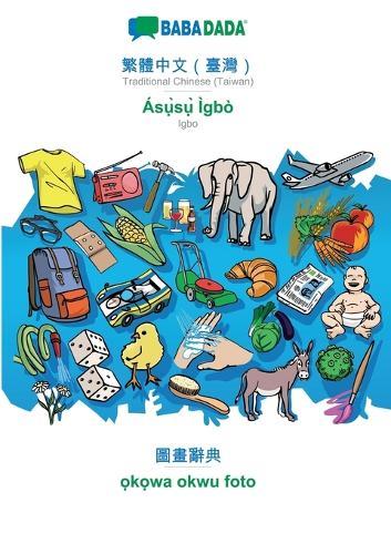 Traditional Chinese (Taiwan) (in chinese script) - Ás&#7909;&#768;s&#7909;&#768; Ìgbò, visual dictionary: BABADADA Traditional Chinese (Taiwan) (in chinese script) - Igbo, visual dictionary