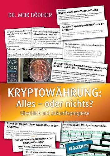 Kryptowährung: Alles - oder nichts?: Überblick und Zukunftsprognose