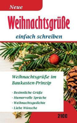 Weihnachtsgr��e: einfach schreiben - Weihnachtsgr��e im Baukasten-Prinzip - Besinnliche Gr��e - Humorvolle Gr��e - Weihnachtsgedichte - Liebe W�nsche