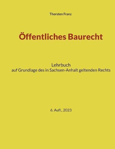 Öffentliches Baurecht: Handbuch für Studium und Praxis in Sachsen-Anhalt