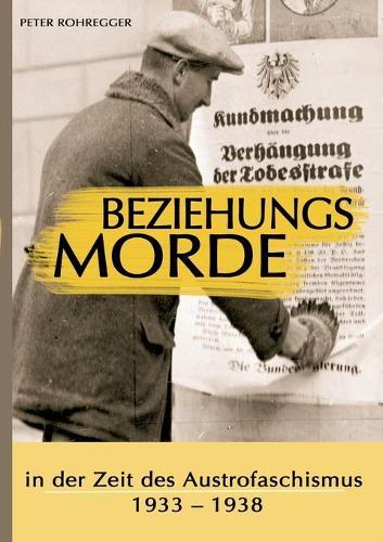 Beziehungsmorde in der Zeit des Austrofaschismus: 1933 - 1938