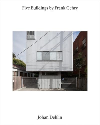 Johan Dehlin - Five Buildings by Frank Gehry