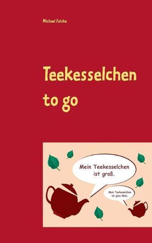 Teekesselchen to go: 525-mal Rätselspaß für unterwegs