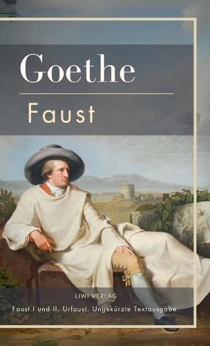 Johann Wolfgang von Goethe: Faust I und II. Urfaust. Ungekürzte Textausgabe.