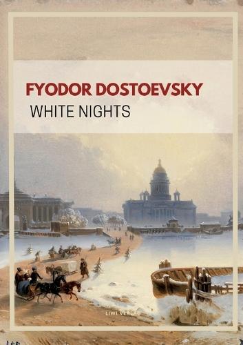 Fyodor Dostoevsky: White Nights (English Edition)