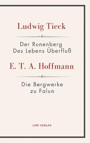 Der Runenberg / Des Lebens Überfluß / Die Bergwerke zu Falun: Textausgabe zur Literatur um 1800 für Schule, Abitur und Studium