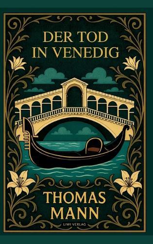 Thomas Mann: Der Tod in Venedig. Vollständige Neuausgabe