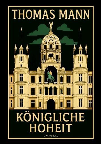 Thomas Mann: Königliche Hoheit. Neuausgabe