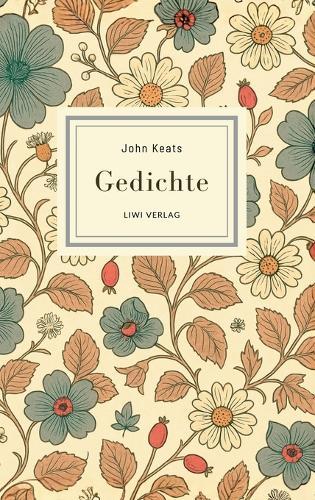John Keats: Gedichte. Vollständige Neuausgabe: Ins Deutsche übertragen von Gisela Etzel