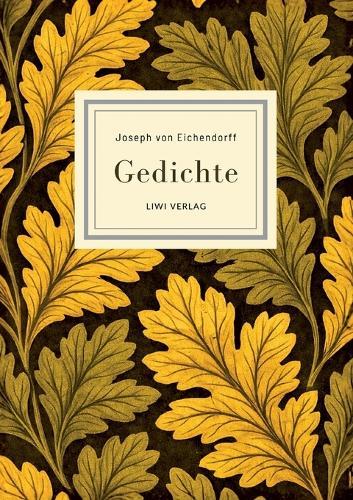 Joseph von Eichendorff: Gedichte. Vollständige Neuausgabe: Nach der Ausgabe letzter Hand 1841