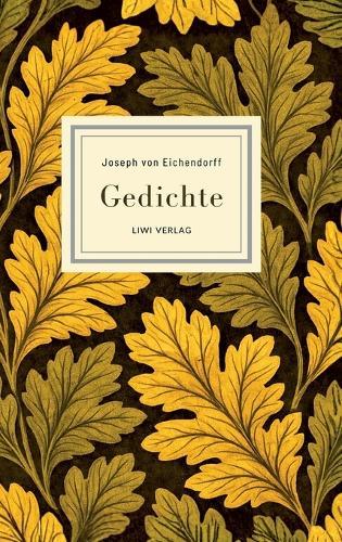 Joseph von Eichendorff: Gedichte. Vollständige Neuausgabe: Nach der Ausgabe letzter Hand 1841