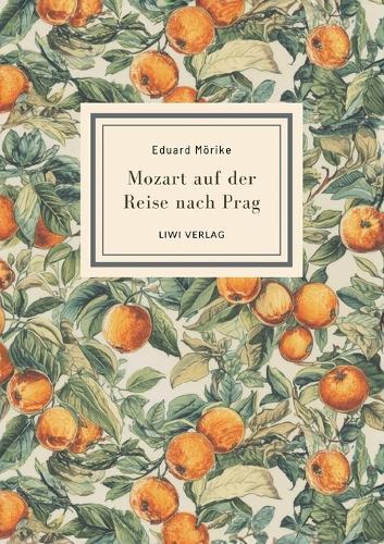 Eduard Mörike: Mozart auf der Reise nach Prag. Vollständige Neuausgabe
