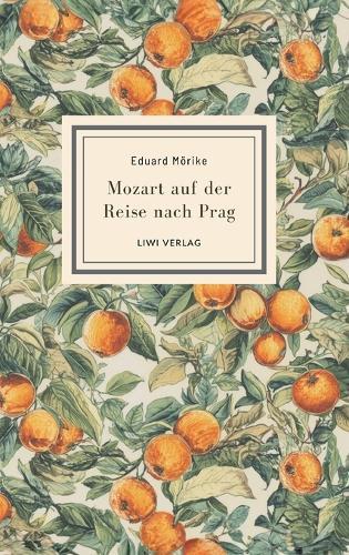 Eduard Mörike: Mozart auf der Reise nach Prag. Vollständige Neuausgabe