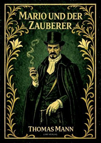 Thomas Mann: Mario und der Zauberer. Vollständige Neuausgabe