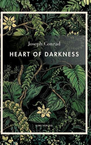 Joseph Conrad: Heart of Darkness (English Edition): The legendary novella that inspired Apocalypse Now
