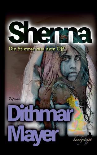 Shenna: Die Stimme aus dem Off
