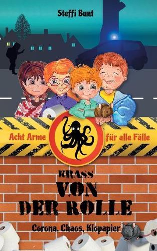 Krass von der Rolle - Corona, Chaos, Klopapier: Acht Arme für alle Fälle