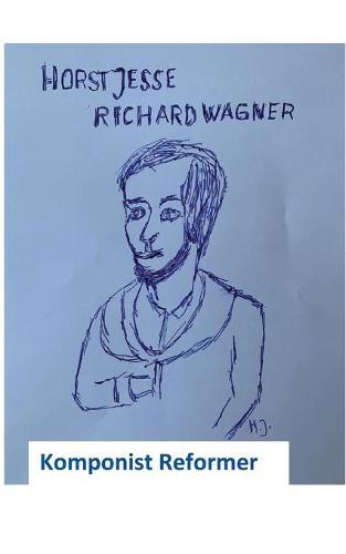 Richard Wagner - Komponist Reformer