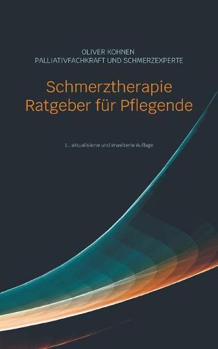 Schmerztherapie: Ratgeber fur Pflegende