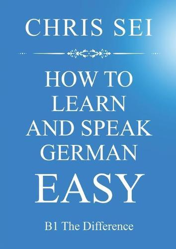 How To Learn And Speak German Easy - Elite German Method: B1 The Difference