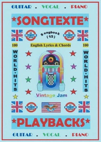 100 Englische Welthits (1/3) + 100 Gitarren-Playbacks (MP3): Songbuch mit Texten und Akkorden