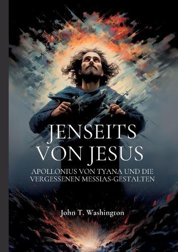 Jenseits von Jesus: Apollonius von Tyana und die vergessenen Messias-Gestalten