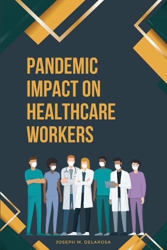 Pandemic Impact on Healthcare Workers