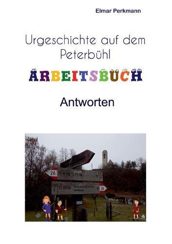Peterbühl-Arbeitsheft: Antworten: Antworten und Ergänzungen