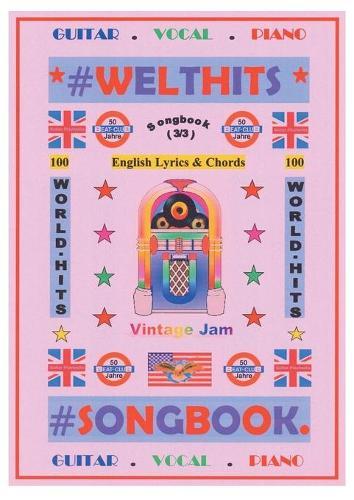 100 Englische Welthits (3/3) + 100 Gitarren-Playbacks (MP3) - Songbook: Songbuch mit Texten & Akkorden